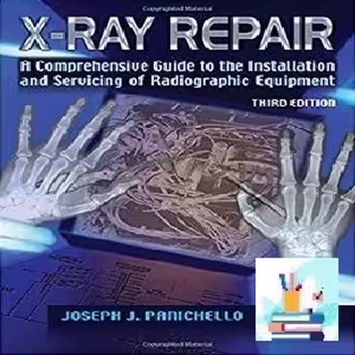 X-Ray Repair A Comprehensive Guide to the Installation and Servi