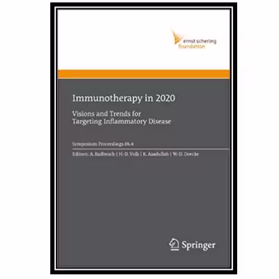 کتاب Immunotherapy in 2020 Visions and Trends for Targeting Inflammatory Disease اثر جمعی از نویسندگان انتشارات مؤلفین طلایی