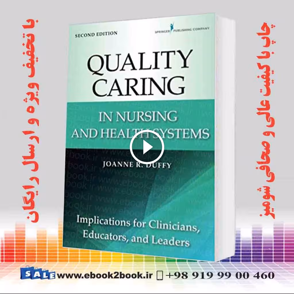 Quality Caring in Nursing and Health Systems 2nd Edition