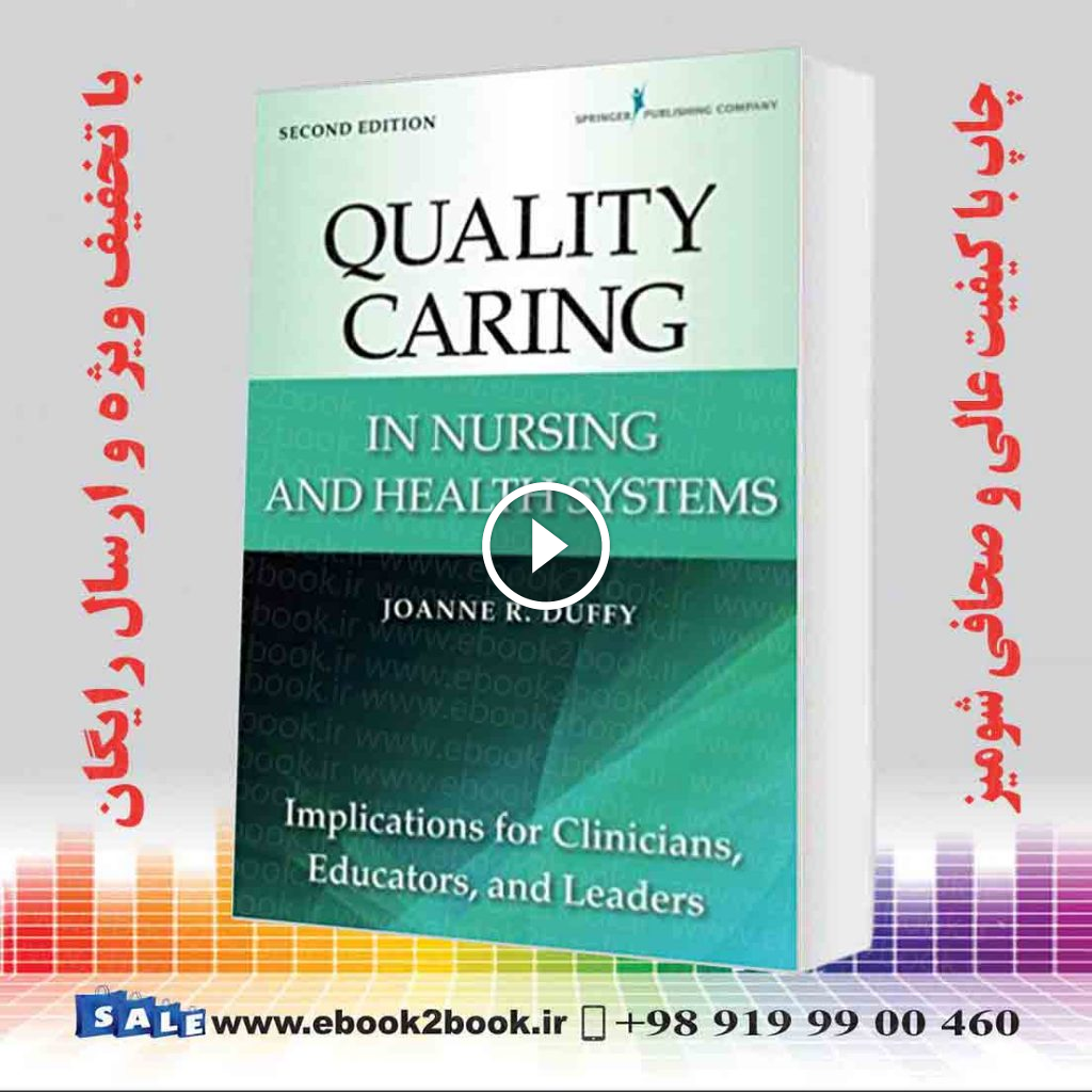 Quality Caring in Nursing and Health Systems 2nd Edition