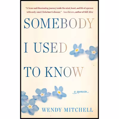 کتاب Somebody I Used to Know اثر Wendy Mitchell انتشارات Ballantine Books