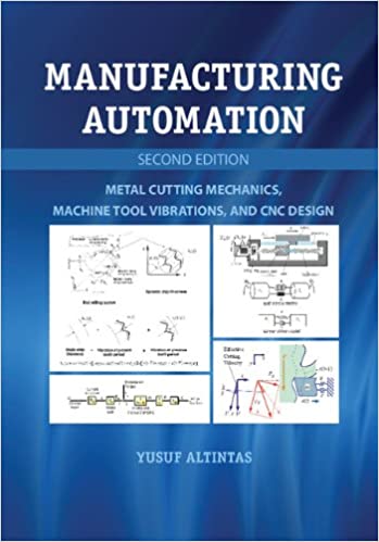  دانلود کتاب Manufacturing Automation - Metal Cutting Mechanics, Machine Tool Vibrations, And Cnc Design, 2nd ed, 2012 - دانلود کتاب های دانشگاهی