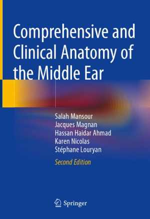 [PDF] دانلود کتاب Comprehensive And Clinical Anatomy Of The Middle Ear, 2nd ed, 2019