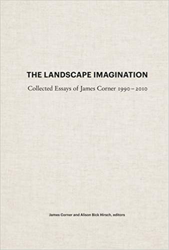  دانلود کتاب The Landscape Imagination - Collected Essays Of James Corner 1990-2010, 2014 - دانلود کتاب های دانشگاهی
