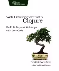 خرید و دانلود نسخه کامل کتاب Web Development with Clojure Build Bulletproof Web Apps with Less Code