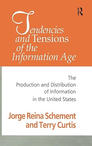 خرید و دانلود نسخه کامل کتاب Tendencies and Tensions of the Information Age: Production and Distribution of Information in the United States New edition- PDF