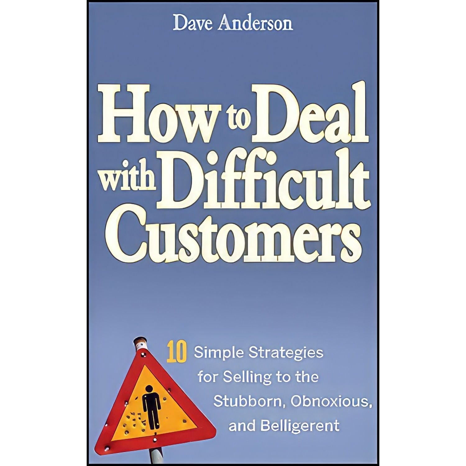 کتاب زبان اصلی How to Deal with Difficult Customers اثر Dave Anderson