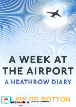 قیمت و خرید کتاب A WEEK AT THE AIRPORT | ایده بوک