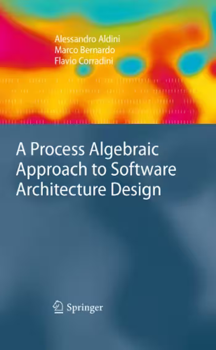 خرید و دانلود نسخه کامل کتاب A Process Algebraic Approach to Software Architecture Design