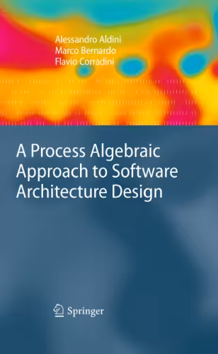 خرید و دانلود نسخه کامل کتاب A Process Algebraic Approach to Software Architecture Design