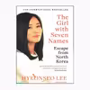 کتاب The Girl With Seven Names  اثر Hyeonseo Lee and David John انتشارات WILLIAM COLLINS