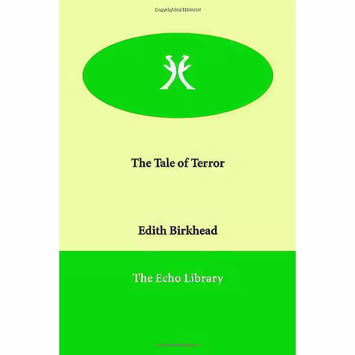 کتاب The Tale of Terror اثر Edith Birkhead انتشارات Echo Library