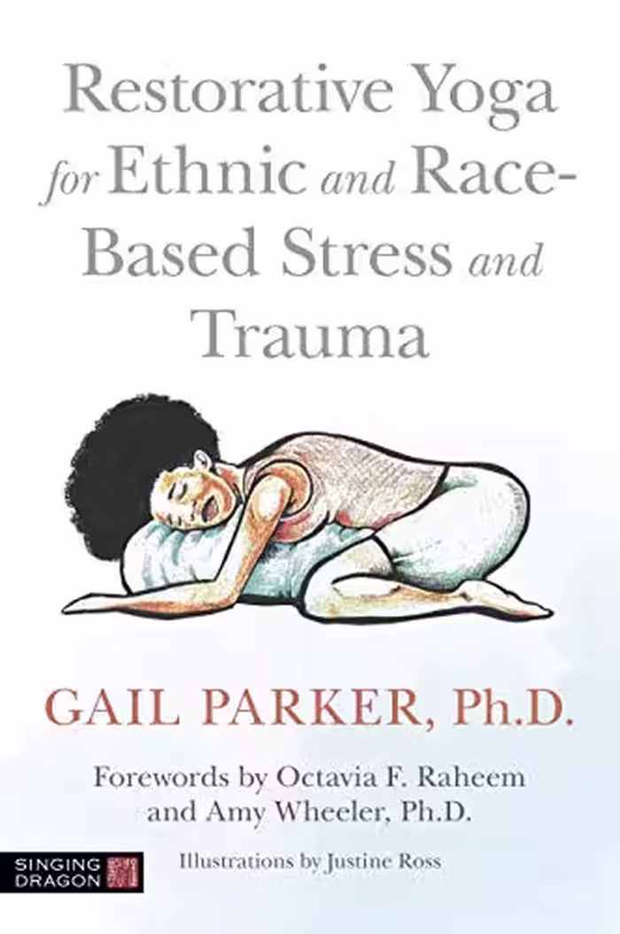 خرید و دانلود نسخه کامل کتاب Restorative Yoga for Ethnic and Race-Based Stress and Trauma -   pdf