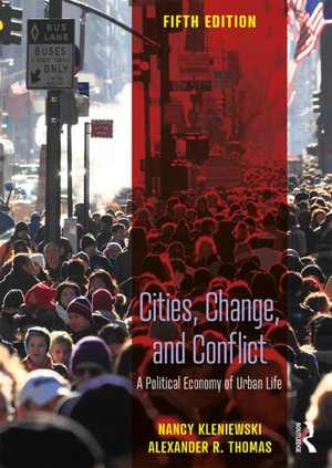 [PDF] دانلود کتاب Cities, Change, And Conflict - A Political Economy Of Urban Life, 5th ed, 2019