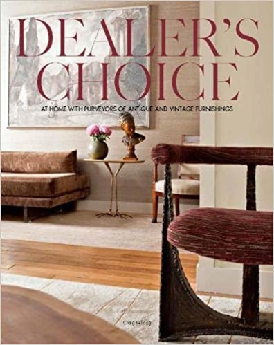  دانلود کتاب Dealer'S Choice - At Home With Purveyors Of Antique And Vintage Furnishings, 2011 - دانلود کتاب های دانشگاهی