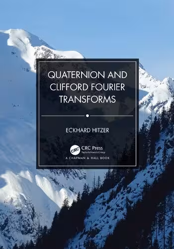خرید و دانلود نسخه کامل کتاب Quaternion and Clifford Fourier Transforms