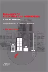 󾕇 I. Chowdhry, Dynamics of Structure and Foundation - A Unified Approach 1. Fundamentals, 2009 - دانلود کتاب های دانشگاهی