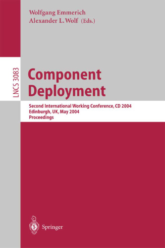 خرید و دانلود نسخه کامل کتاب Component Deployment: Second International Working Conference, CD 2004, Edinburgh, UK, May 20-21, 2004. Proceedings