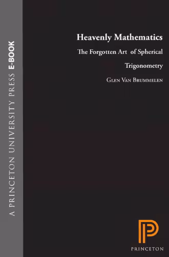 خرید و دانلود نسخه کامل کتاب Heavenly mathematics : the forgotten art of spherical trigonometry