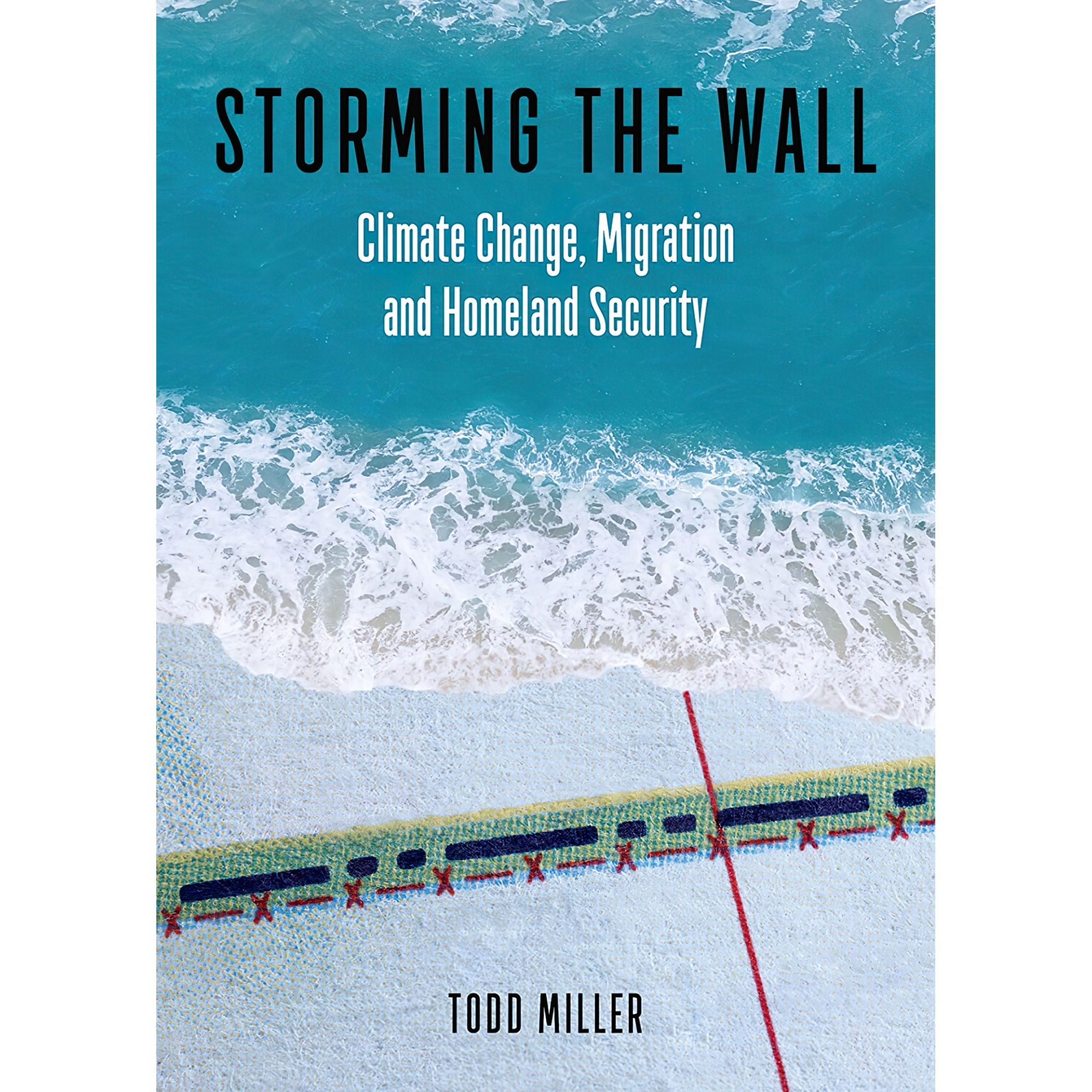 کتاب Storming the Wall اثر Todd Miller انتشارات City Lights Publishers