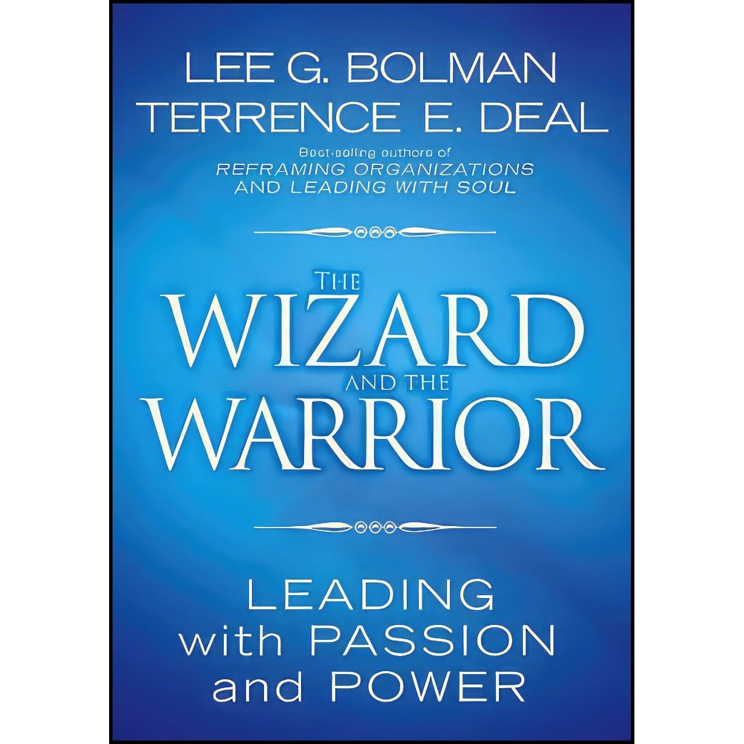 کتاب زبان اصلی The Wizard and the Warrior اثر Lee G Bolman and Terrence E Deal