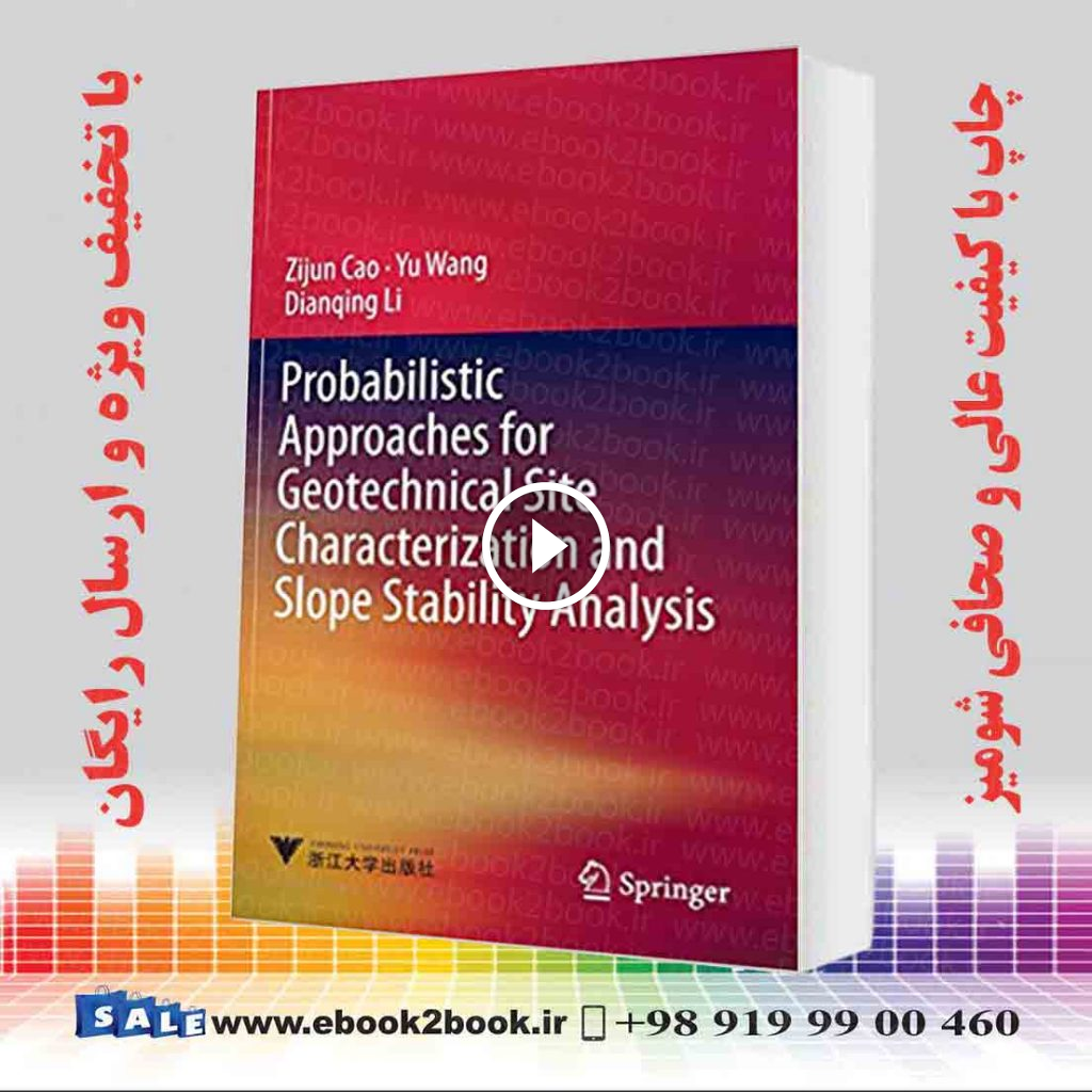 Probabilistic Approaches for Geotechnical Site Characterization and Slope Stability Analysis