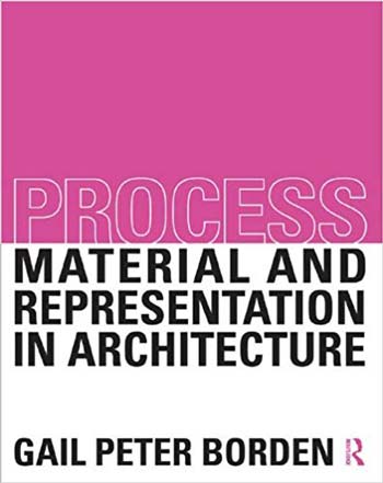 󾕇 دانلود کتاب Process Material and Representation in Architecture - دانلود کتاب های دانشگاهی