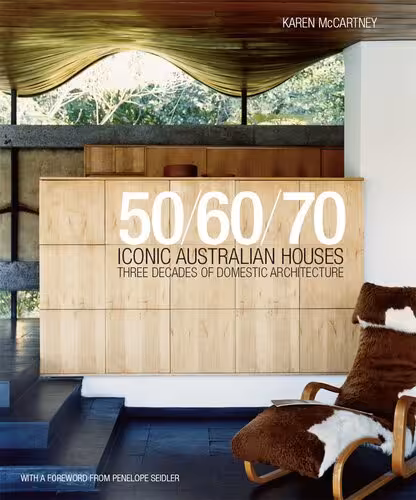 󾕇 دانلود کتاب Iconic Australian Houses 50-60-70 - Three Decades Of Domestic Architecture, 2014 - دانلود کتاب های دانشگاهی