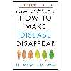 کتاب How to Make Disease Disappear اثر Rangan Chatterjee انتشارات HarperOne