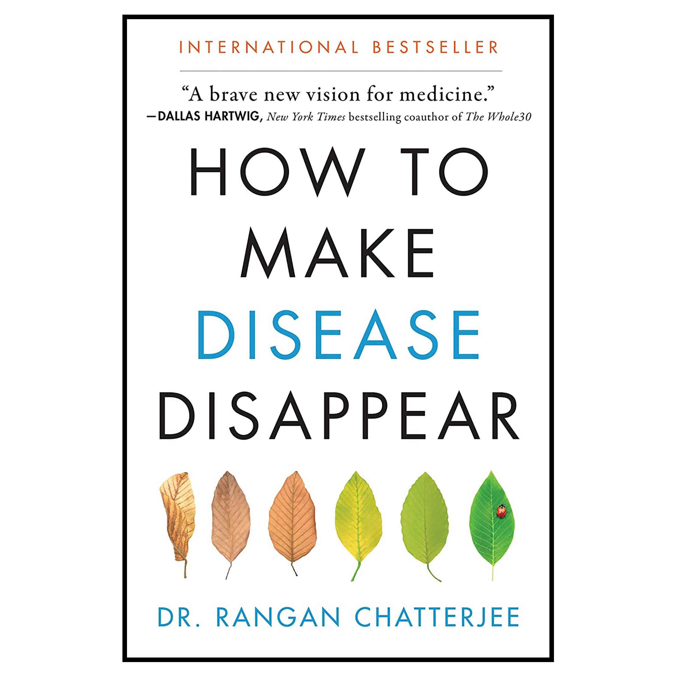 کتاب How to Make Disease Disappear اثر Rangan Chatterjee انتشارات HarperOne