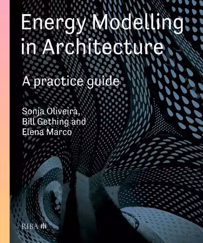 󾕇 دانلود کتاب Energy Modelling In Architecture - A Practice Guide, 2020 - دانلود کتاب های دانشگاهی
