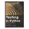 کتاب Testing In Python: Robust Testing For Professionals اثر Noah Gift and Alfredo Deza انتشارات مؤلفین طلایی