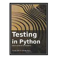 کتاب Testing In Python: Robust Testing For Professionals اثر Noah Gift and Alfredo Deza انتشارات مؤلفین طلایی