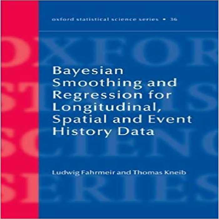 خرید و دانلود نسخه کامل کتاب Bayesian Smoothing and Regression for Longitudinal, Spatial and Event History Data (Oxford Statistical Science Series)