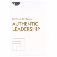 کتاب Authentic leadership (رهبری اصیل) اثر موسسه هاروارد