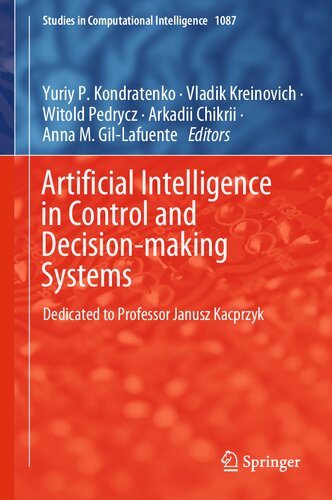خرید و دانلود نسخه کامل کتاب Artificial Intelligence in Control and Decision-making Systems: Dedicated to Professor Janusz Kacprzyk