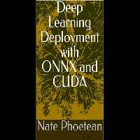 خرید و دانلود نسخه کامل کتاب Deep Learning Deployment with ONNX and CUDA