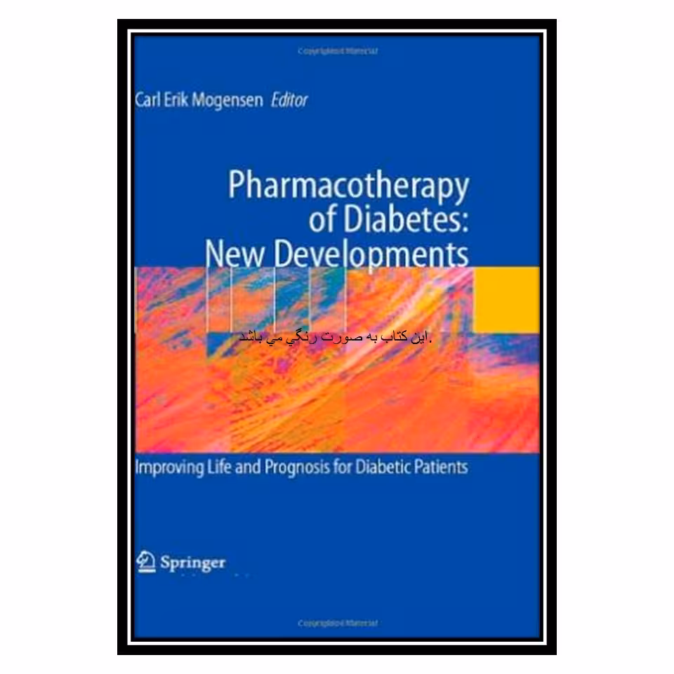 کتاب Pharmacotherapy of Diabetes: New Developments: Improving Life and Prognosis for Diabetic Patients اثر Carl Erik Mogensen انتشارات مؤلفین طلایی