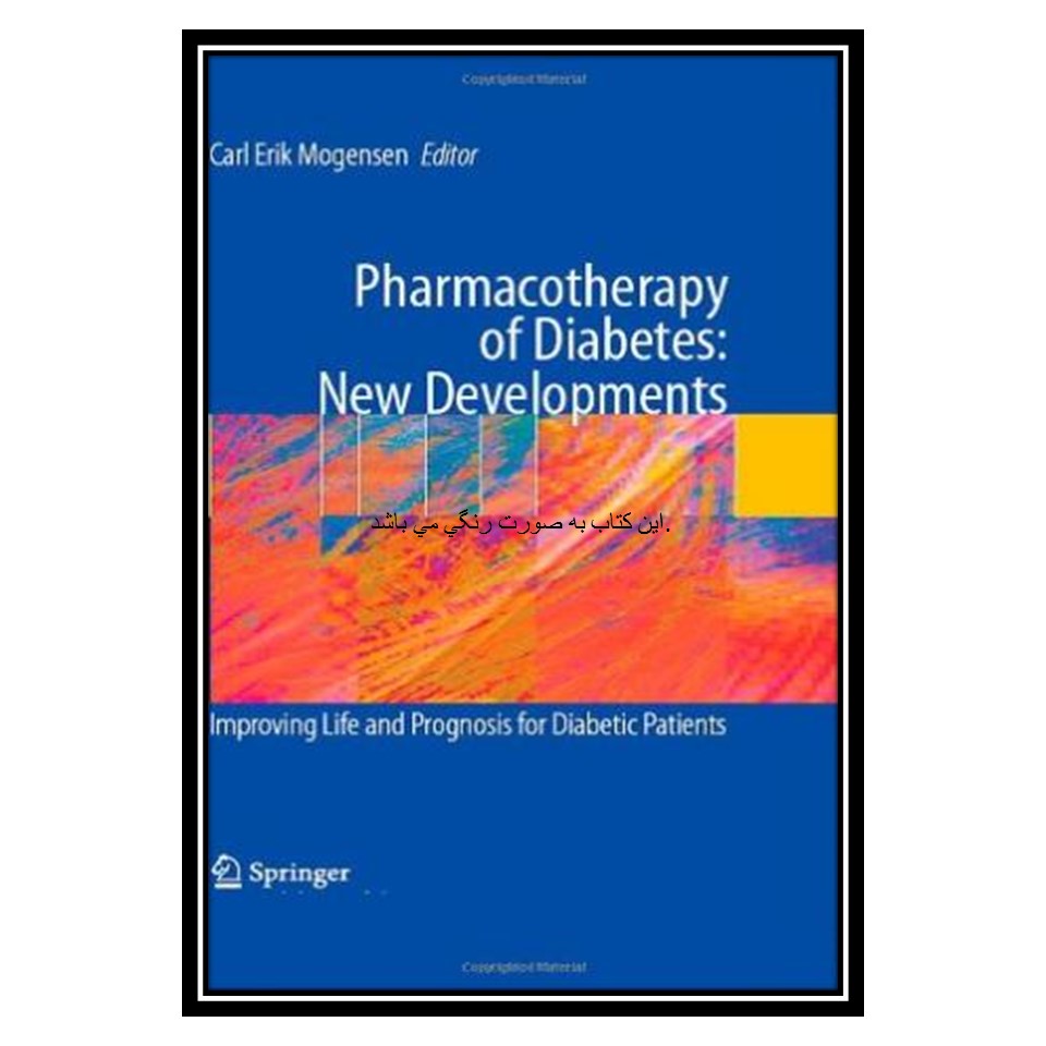 کتاب Pharmacotherapy of Diabetes: New Developments: Improving Life and Prognosis for Diabetic Patients اثر Carl Erik Mogensen انتشارات مؤلفین طلایی