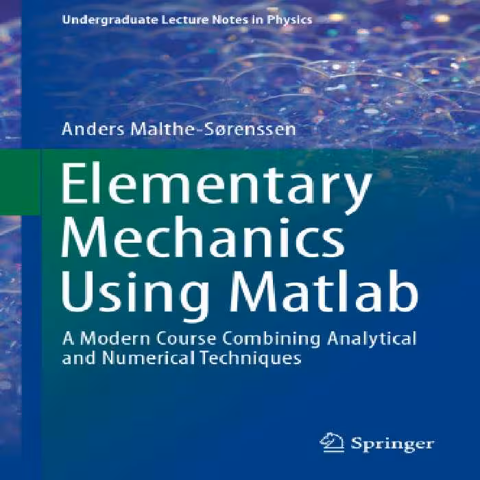 خرید و دانلود نسخه کامل کتاب Elementary Mechanics Using Matlab: A Modern Course Combining Analytical and Numerical Techniques