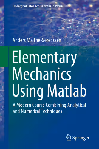 خرید و دانلود نسخه کامل کتاب Elementary Mechanics Using Matlab: A Modern Course Combining Analytical and Numerical Techniques