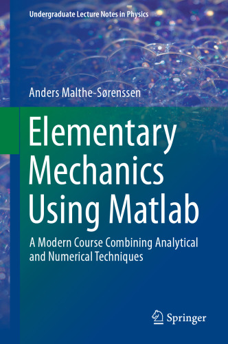 خرید و دانلود نسخه کامل کتاب Elementary Mechanics Using Matlab: A Modern Course Combining Analytical and Numerical Techniques