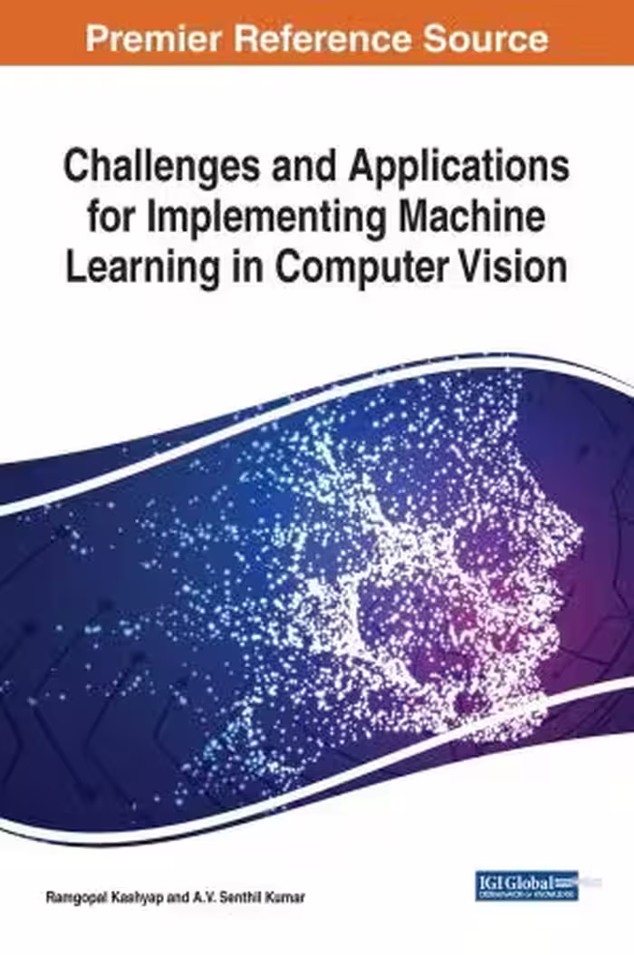 خرید و دانلود نسخه کامل کتاب Challenges and Applications for Implementing Machine Learning in Computer Vision