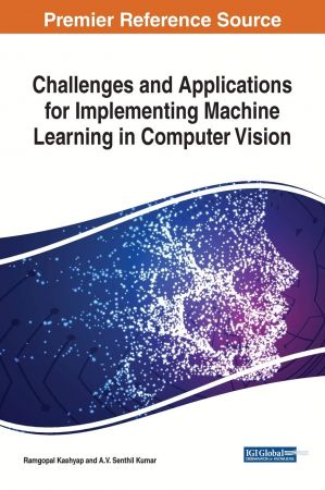 خرید و دانلود نسخه کامل کتاب Challenges and Applications for Implementing Machine Learning in Computer Vision