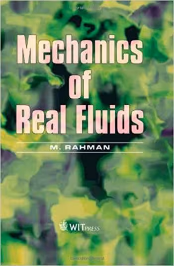 󾕇 دانلود کتاب Rahman M., Mechanics of Real Fluids, 2011 - دانلود کتاب های دانشگاهی