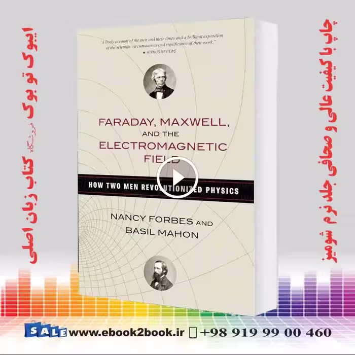 Faraday, Maxwell, and the Electromagnetic Field