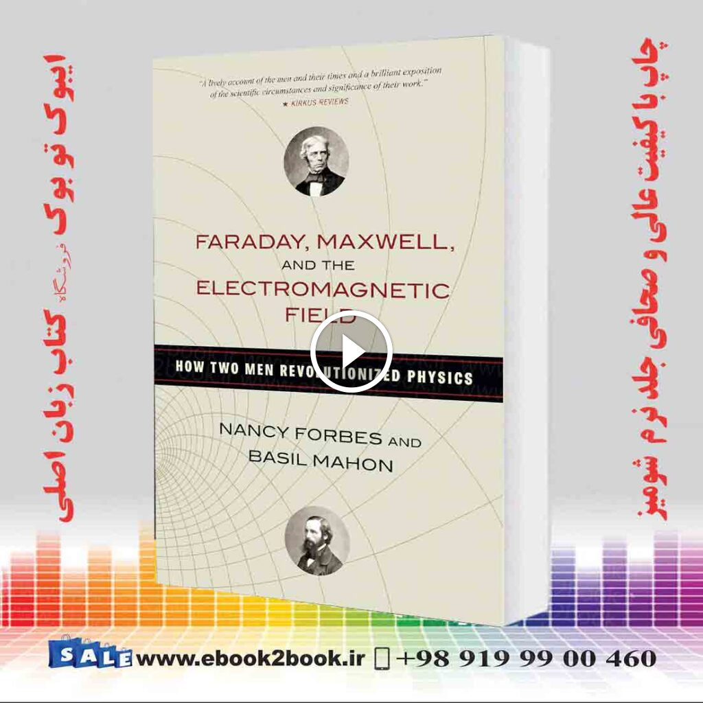 Faraday, Maxwell, and the Electromagnetic Field