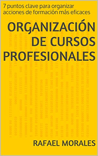 خرید و دانلود نسخه کامل کتاب Organización de Cursos Profesionales: Siete puntos clave para organizar acciones de formación más eficaces (Spanish Edition) - pdf