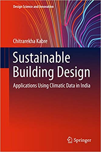  دانلود کتاب Sustainable Building Design - Applications Using Climatic Data In India, 2018 - دانلود کتاب های دانشگاهی