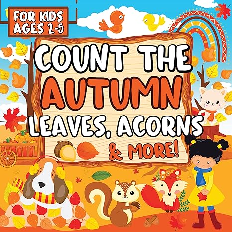 خرید و دانلود نسخه کامل کتاب Count the Autumn Leaves, Acorns & More!: A Fun & Interactive Fall Season-Themed Picture Guessing Game Book to Learn to Count for Kids Ages 2-5 - PDF